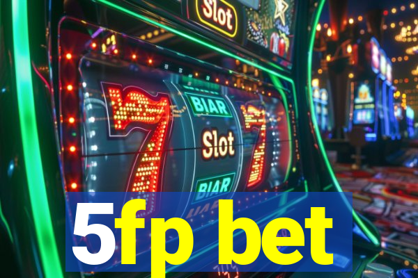 5fp bet